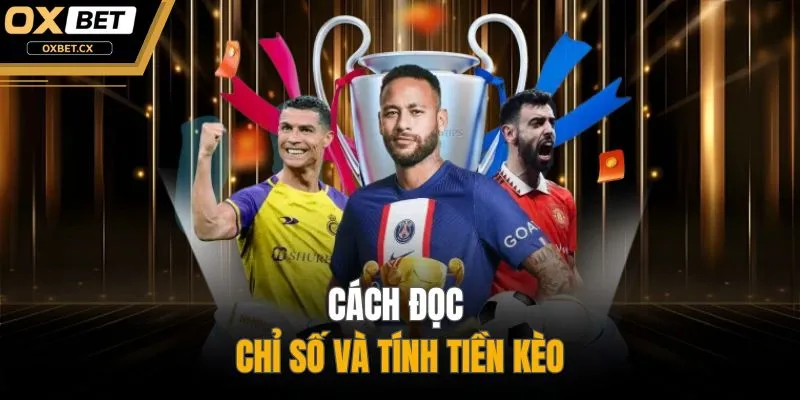 Cách đọc chỉ số và tính tiền kèo